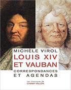 Louis XIV et Vauban Correspondances et agendas