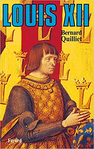 Louis XII de Bernard Quilliet