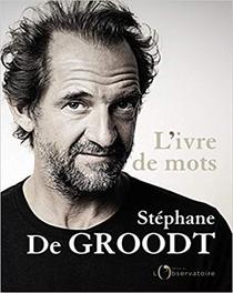 Stéphane De Groodt L’ivre de mots 2019