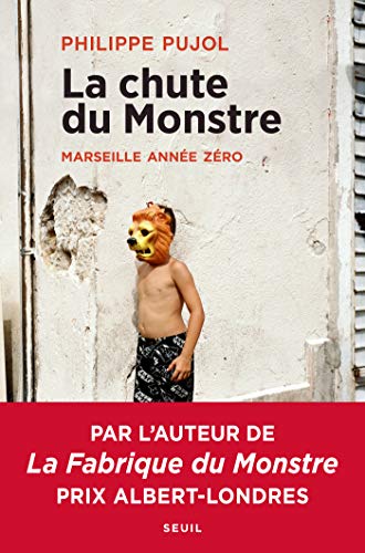 La chute du monstre de Marseille année zéro – Philippe Pujol