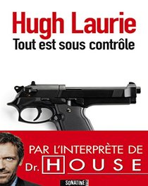 Tout est sous contrôle de Hugh Laurie