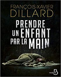 Prendre un enfant par la main de François-Xavier DILLARD (2020)