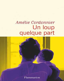 Un loup quelque part de Amélie Cordonnier 2020