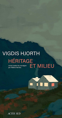 Héritage et milieu – Vigdis Hjorth (2021)