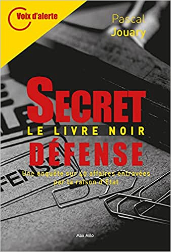 Secret-Défense : Le livre noir – Pascal Jouary (2021)