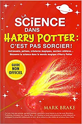 La science dans Harry Potter : c’est pas sorcier ! – Mark Brake (2021)