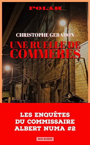 Une ruelle de commères (Les enquêtes du commissaire Albert Numa t. 2) – Christophe Géradon (2021)