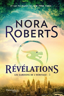 Les gardiens de l’héritage, tome 1 : Révélations – Nora Roberts (2021)