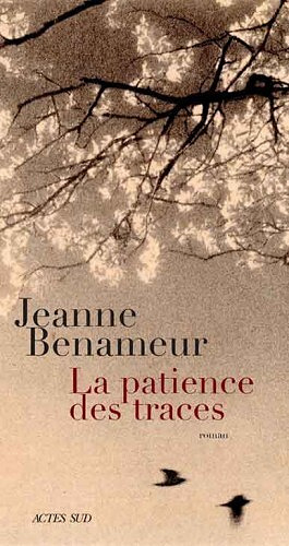 La Patience des traces – Jeanne Benameur (2022)