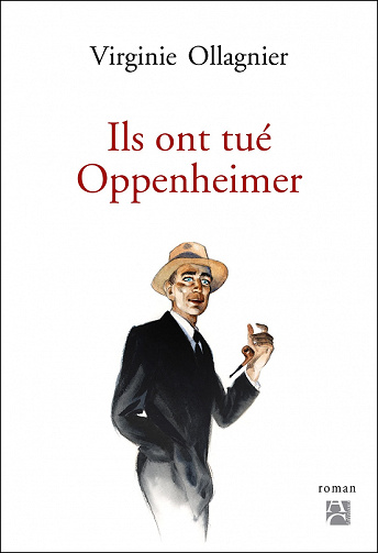 Ils ont tué Oppenheimer – Virginie Ollagnier (2022)