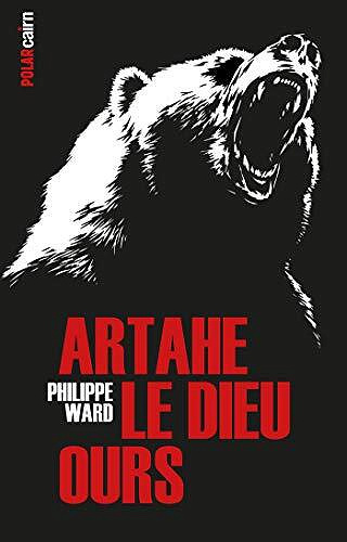 Artahe le Dieu-ours – Philippe Ward