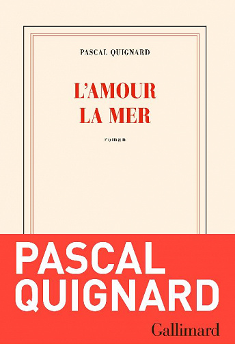 L’amour la mer – Pascal Quignard (2022)