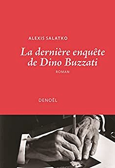La dernière enquête de Dino Buzzati – Alexis Salatko (2022)