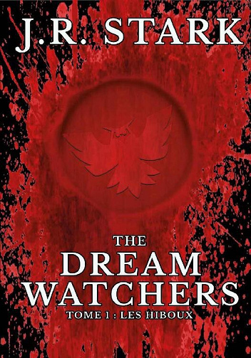 The Dream Watchers: Tome 1 : Les Hiboux – J.R. Stark (2022)