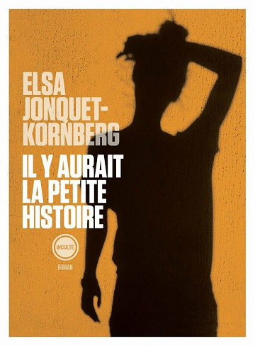Il y aurait la petite histoire – Elsa Jonquet-Kornberg (2022)