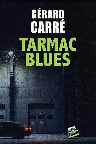 Gérard Carré – Tarmac Blues (2021)