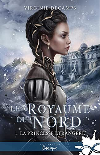 La princesse étrangère: Le royaume du nord, T1 – Virginie Decamps (2022)
