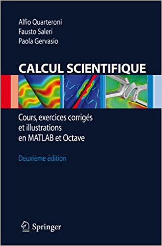 Calcul Scientifique: Cours, exercices corrigés et illustrations en Matlab et Octave by Alfio Quarteroni
