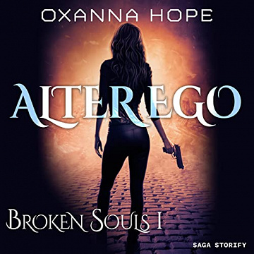 Oxanna Hope, “Broken souls, tome 1 : Alter Ego” (2022)