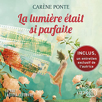 Carène Ponte – La lumière était si parfaite [2021]