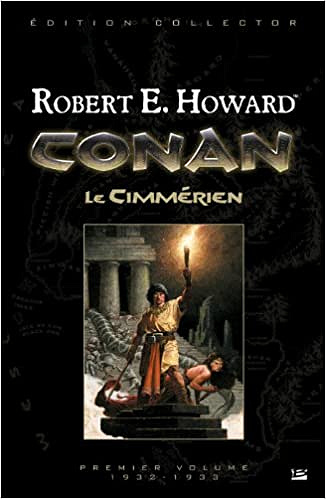 Conan Tome 1 : Le Cimmérien – Robert Ervin Howard