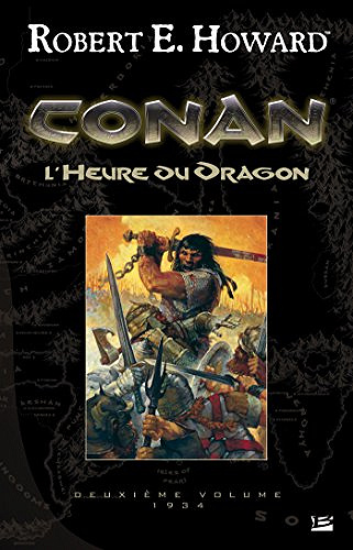 Conan le Cimmérien : Tome 2 – L’Heure du Dragon – Robert Ervin Howard