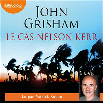 John Grisham – Le Cas Nelson Kerr – John Grisham [2022]