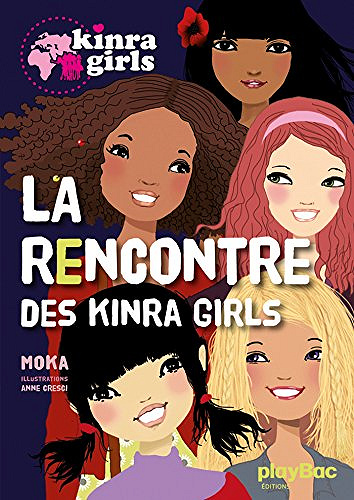 Kinra girls T1 : La rencontre des Kinra girls