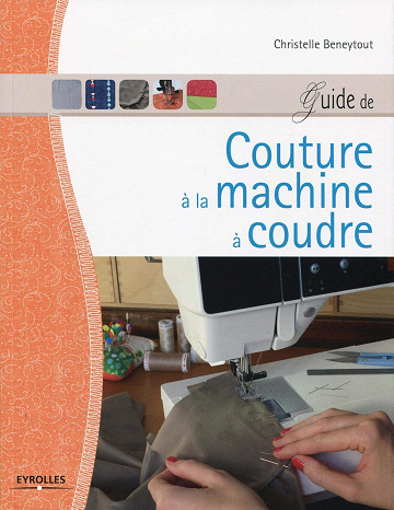 Guide de couture à la machine à coudre – Christelle Beneytout