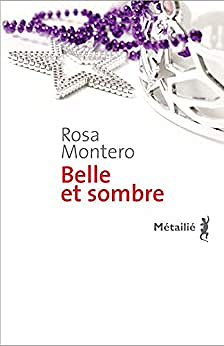 Belle et sombre – Rosa Montero