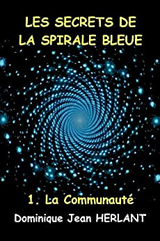 [Série] Les secrets de la spirale bleue (3 tomes) – Dominique Jean Herlant -2021-2022