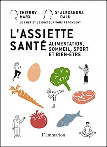 Alexandra Dalu, Thierry Marx, “L’assiette santé: Alimentation, sommeil, sport et bien-être” (2022)