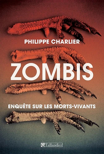 Zombis : Enquête sur les morts-vivants – Philippe Charlier