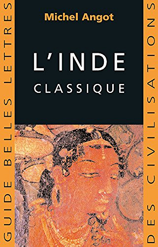 L’Inde classique (Guides Belles Lettres des civilisations t. 5) – Michel Angot