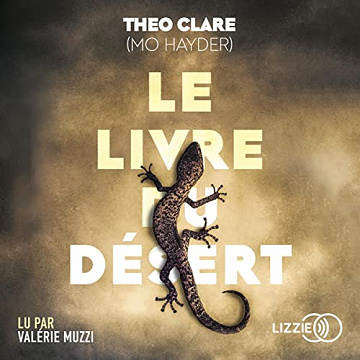 Theo Clare – Alias Mo Hayder) Le livre du désert (2022)