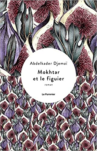 Mokhtar et le figuier – Abdelkader Djemaï (2022)