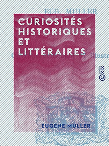 Eugène Muller, “Curiosités historiques et littéraires”