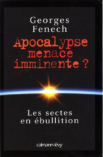 Apocalypse : menaces imminentes ? – Georges Fenech