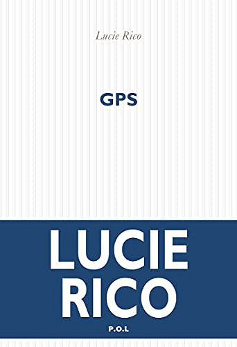 GPS – Lucie Rico (Rentrée Littérature 2022)