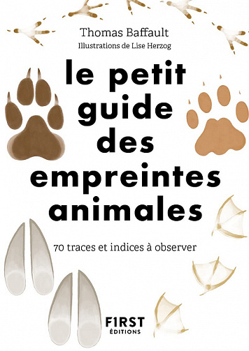 Le petit guide des empreintes animales : 70 traces et indices à observer – Thomas Baffault (2022)