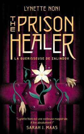 The prison healer, Tome 1 : La guérisseuse de Zalindov – Lynette Noni (2022)