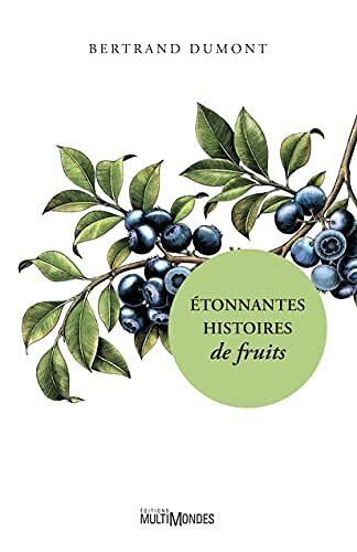 Étonnantes histoires de fruits – Bertrand Dumont (2022)