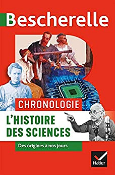 Bescherelle: Chronologie de l’histoire des sciences : des origines à nos jours – David Aubin – Néstor Herran – Santiago Aragon