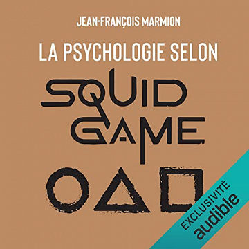 Jean-François Marmion, “La psychologie selon Squid game : Laisse-moi perdre avec style” (2022)