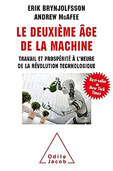Le Deuxième âge de la machine: Travail et prospérité à l’heure de la révolution technologique de Erik Brynjolfsson, Andrew McAfee