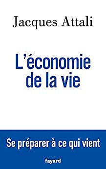 L’économie de la vie – Jacques Attali