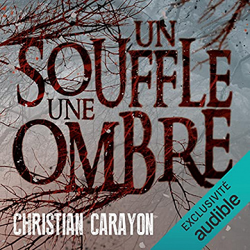 Christian Carayon – Un souffle, une ombre [2021]