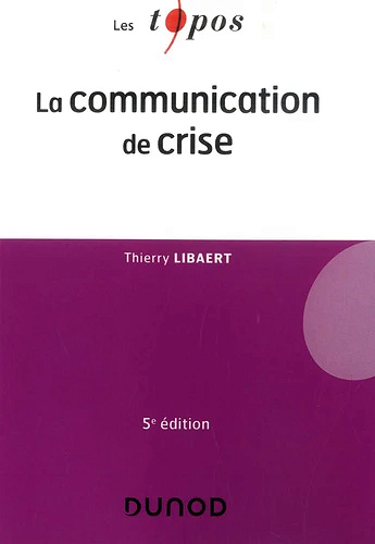Les Topos Dunod La communication de crise 5è édition – Thierry Libaert