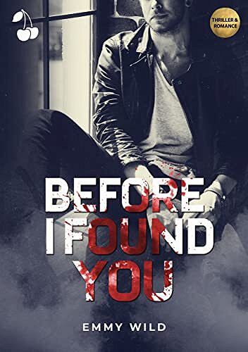 Before I found you (Until I Found You t. 4) – Emmy Wild (2022)