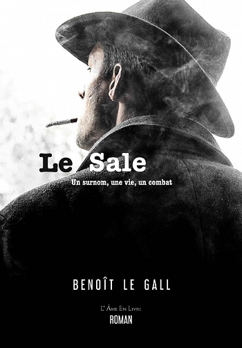 Le Sale: Un surnom, une vie, un combat – Benoît Le Gall (2022)
